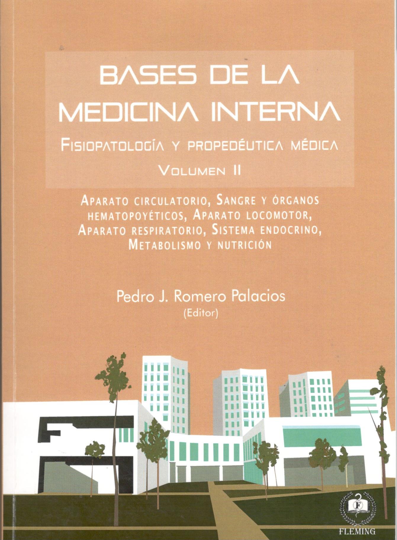 BASES DE LA MEDICINA INTERNA VOLUMEN II. Aparato circulatorio, Sangre y Órganos Hematopoyéticos, Aparato Locomotor, Aparato Resp
